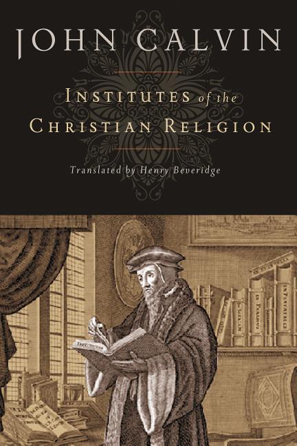 3) Institutes of the Christian Religion