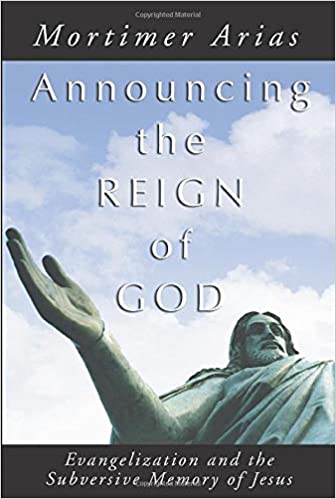 Announcing the Reign of God: Evangelization and the Subversive Memory of Jesus