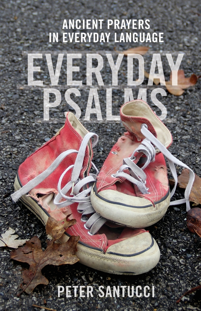 Everyday Psalms: Ancient Prayers in Everyday Language