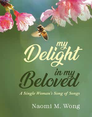 My Delight in My Beloved: A Single Woman’s Song of Songs