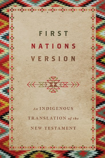 First Nations Version: An Indigenous Translation of the New Testament