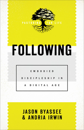 Following: Embodied Discipleship in a Digital Age
