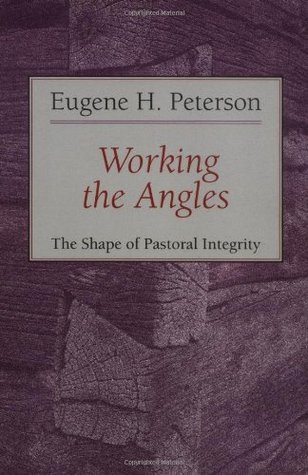 Working the Angles: The Shape of Pastoral Integrity (The Pastoral series, #2)