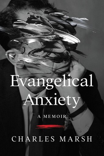 Evangelical Anxiety: A Memoir