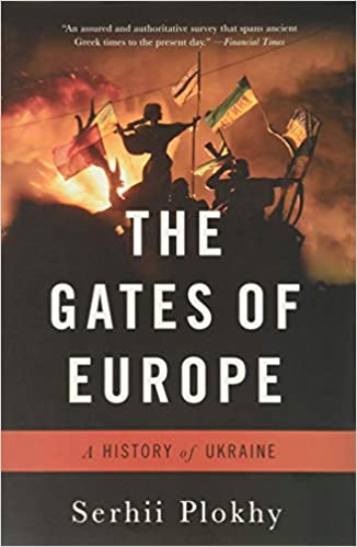 The Gates of Europe: A History of Ukraine 