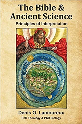 The Bible & Ancient Science: Principles of Interpretation 