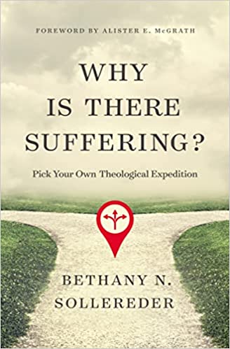 Why Is There Suffering?: Pick Your Own Theological Expedition