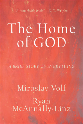 The Home of God: A Brief Story of Everything 