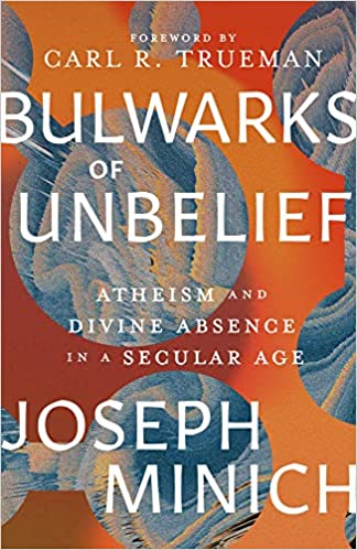 Bulwarks of Unbelief: Atheism and Divine Absence in a Secular Age