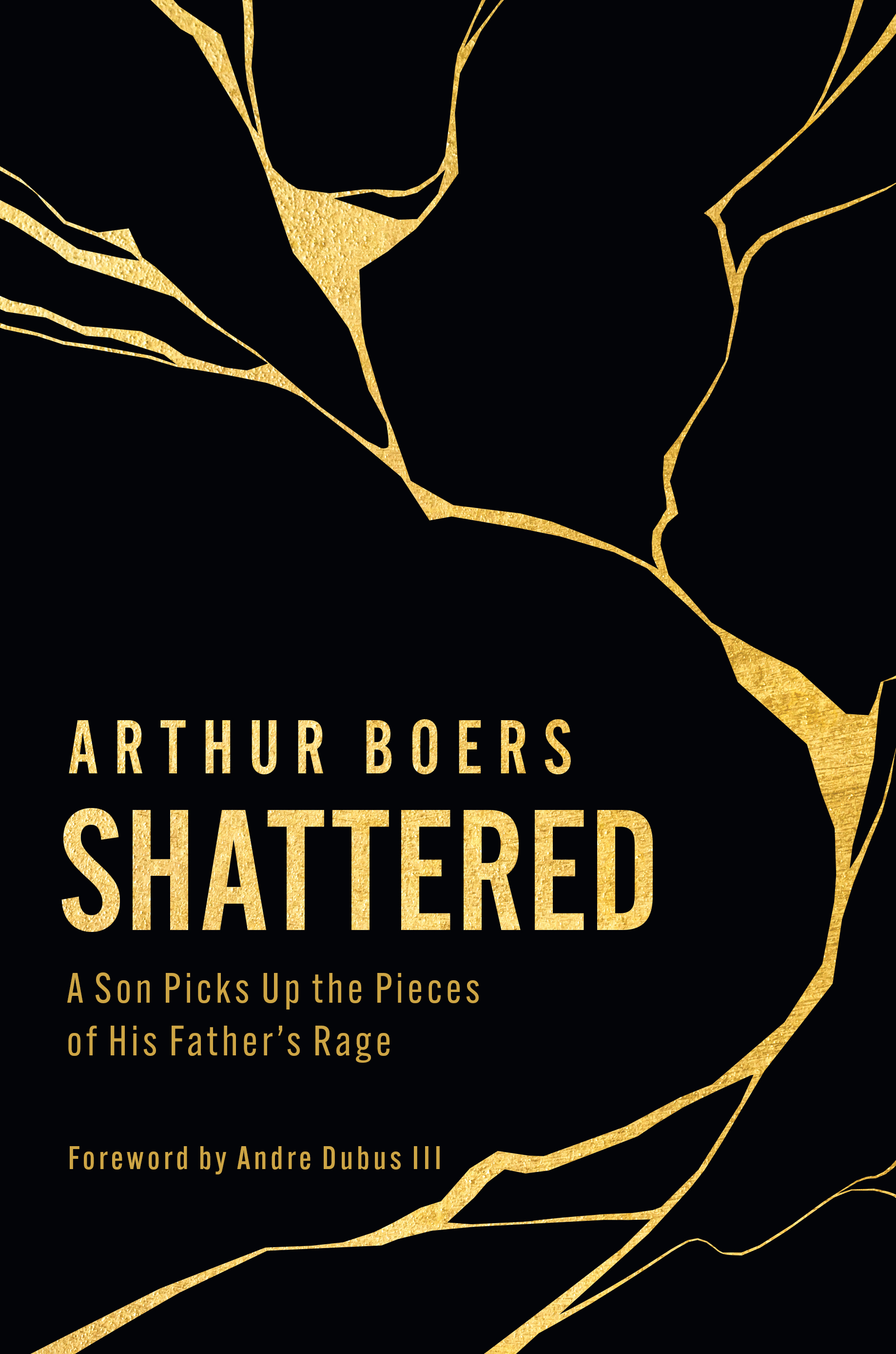 Shattered: A Son Picks Up the Pieces of His Father’s Rage